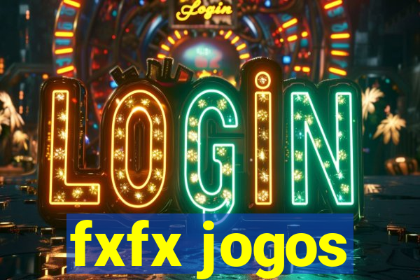 fxfx jogos